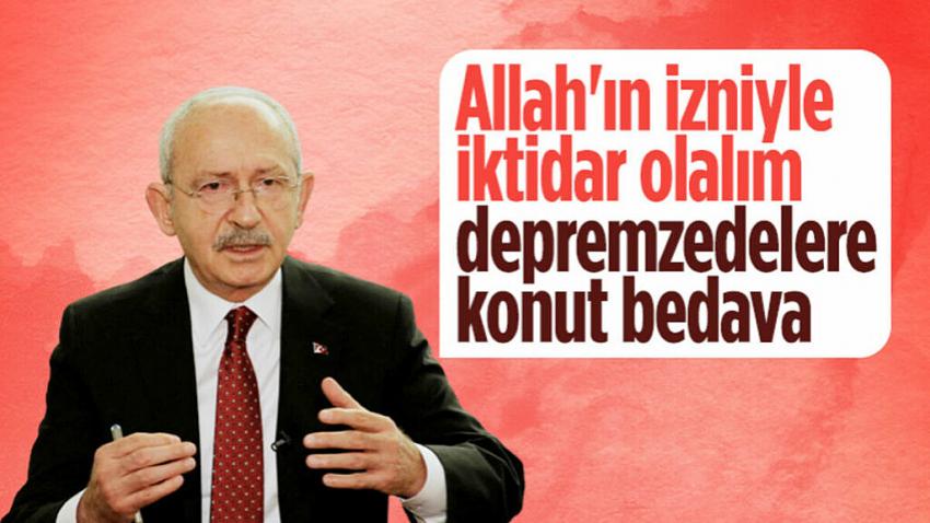 Kılıçdaroğlu depremzedelere söz verdi: Bedava vereceğiz!