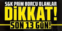 SGK prim borcu olanlar için son günler