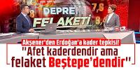 Akşener'den Erdoğan'a kader tepkisi! ''Afet kaderdendir ama felaket Beştepe’dendir''
