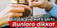 Kiralık eve kefil şartı: Bunlara dikkat