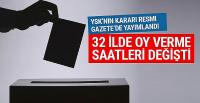 YSK açıkladı 32 ilde oy verme saatleri değişti