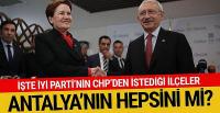 İYİ Parti'nin CHP'den istediği ilçeler belli oldu işte o ilçeler