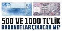 500 ve 1000 TL'lik banknot mu geliyor? İlk kez bu kadar net konuştu