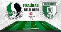 1.Lig'de finalin adı Sakaryaspor-Bodrumspor