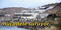 BODRUM’DA KAÇAK YAPILAŞMA İLE MÜCADELE KARARLILIKLA SÜRÜYOR