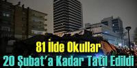 Türkiye genelinde okullar 20 Şubat'a kadar tatil edildi