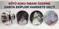 Kötü Koku İhbarı Üzerine Zabıta Ekipleri Harekete Geçti