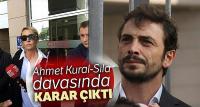 Ahmet Kural-Sıla davasında karar çıktı