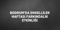 BODRUM’DA ENGELLİLER HAFTASI FARKINDALIK ETKİNLİĞİ