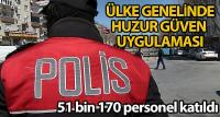 Ülke genelinde Türkiye Güven Huzur operasyonu