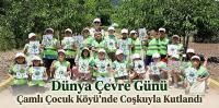 Dünya Çevre Günü Çamlı Çocuk Köyü’nde Coşkuyla Kutlandı
