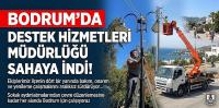 Bodrum'da Destek Hizmetleri Müdürlüğü sahaya indi!