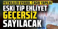 Eski tip ehliyetler geçersiz sayılacak: Son yenileme tarihi yıl sonuna kadar