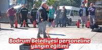 Bodrum Belediyesi personeline yangın eğitimi