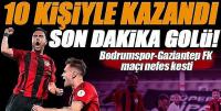 Gaziantep FK, Bodrum FK'yı 90+7'de mağlup etti!