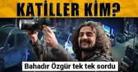 Gazeteci Hakan Tosun cinayetinde karanlık 27 saat! 