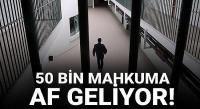 50 bin mahkuma af geliyor!