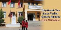 Büyükşehir’den Zarar Verilen Atatürk Büstüne Hızlı Müdahale