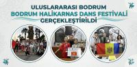 Uluslararası Bodrum Halikarnas Dans Festivali Gerçekleştirildi