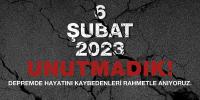 6 Şubat 2023 Unutmadık