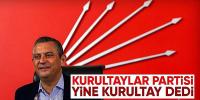 CHP olağanüstü kurultaya gidiyor