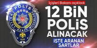 İçişleri Bakanı Ali Yerlikaya'dan müjde: 12 bin polis memuru alınacak