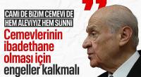 Bahçeli: Cemevi'nin ibadethane olması için engeller kalkmalı