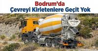 Bodrum’da Çevreyi Kirletenlere Geçit Yok
