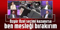 Yarkadaş iddialı konuştu: Özgür Özel seçimi kazanırsa ben mesleği bırakırım