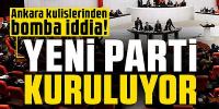 Yeni parti kuruluyor! Ankara kulislerinden bomba iddia!