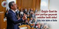 Özgür Özel: Yeni partimizi milletimizin seçtiği vekillerle kuruyoruz