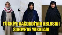 Bağdadi'nin ablası Suriye'de yakalandı!