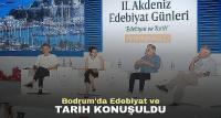 BODRUM’DA “EDEBİYAT VE TARİH” KONUŞULDU