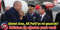 Ahmet Aras, AK Parti'ye mi geçecek? İddialara ilk ağızdan yanıt verdi