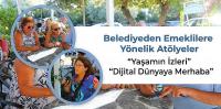 Belediyeden Emeklilere Yönelik “Yaşamın İzleri” ve “Dijital Dünyaya Merhaba” Atölyeleri