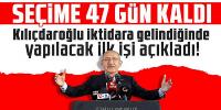 Seçime 47 gün kaldı! Kılıçdaroğlu iktidara gelindiğinde yapılacak ilk işi açıkladı!