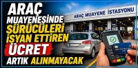 Araç muayenesinde yeni dönem! İsyan ettiren ücret artık alınmayacak