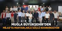 Muğla Büyükşehir’den Milas’ta Muhtarlarla Güçlü Koordinasyon