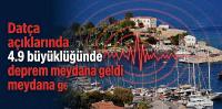 Datça açıklarında 4.9 büyüklüğünde deprem meydana geldi