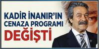 Kadir İnanır'ın cenaze programı değişti