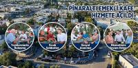 Pînaraltı Emekli Kafe Hizmete Açıldı