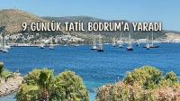 9 günlük tatil Bodrum'a yaradı
