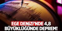 Ege Denizi'nde 4,8 büyüklüğünde deprem