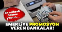 Emeklilerin banka promosyonları belli oldu