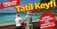 Emeklinin ücretsiz tatil keyfi