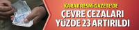 Çevre kanunu uyarınca verilen para cezaları yüzde 23 artırıldı