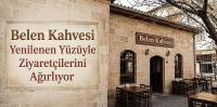 Belen Kahvesi Yenilenen Yüzüyle Ziyaretçilerini Ağırlıyor