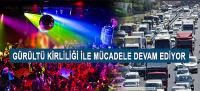 BELEDİYEDEN SES VE GÜRÜLTÜ KİRLİLİĞİ DENETİMLERİ