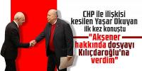 CHP ile ilişkisi kesilen Yaşar Okuyan ilk kez konuştu