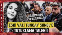 Gülistan Doku soruşturmasında dönemin Tunceli Valisi Tuncay Sonel'e tutuklama talebi